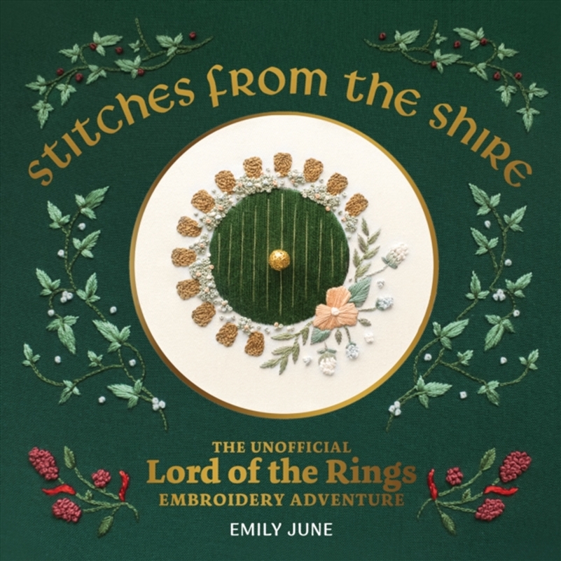 Stitches From The Shire : The Unofficial Lord Of The Rings Embroidery Adventure/Product Detail/Crafts & Handiwork