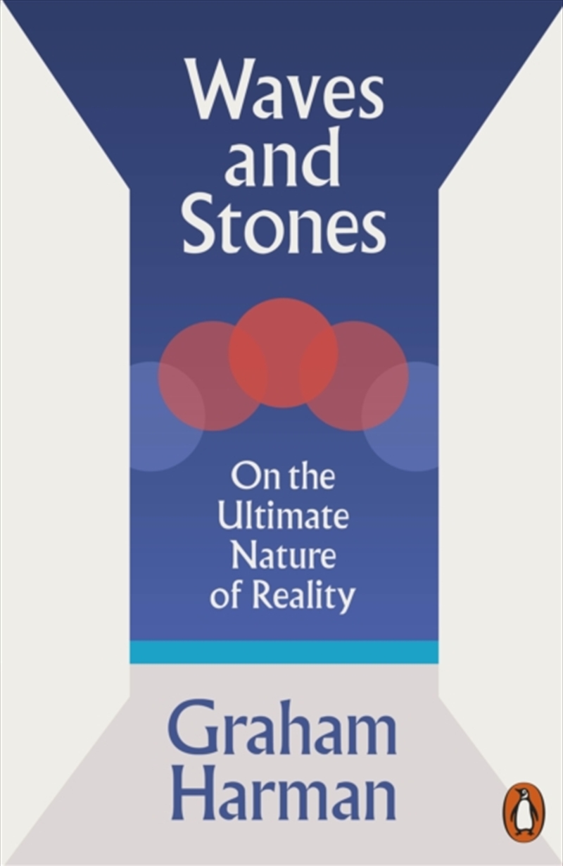 Waves And Stones : On The Ultimate Nature Of Reality/Product Detail/Reading