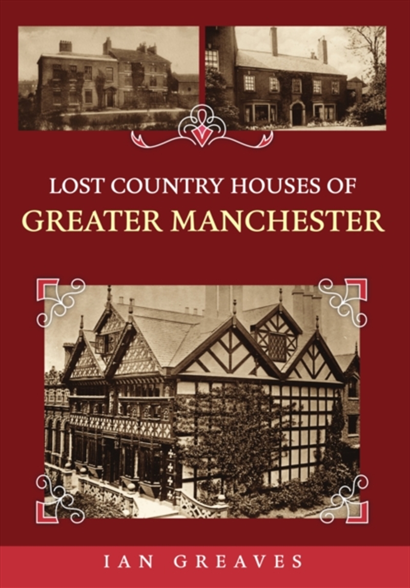 Lost Country Houses Of Greater Manchester/Product Detail/Architecture