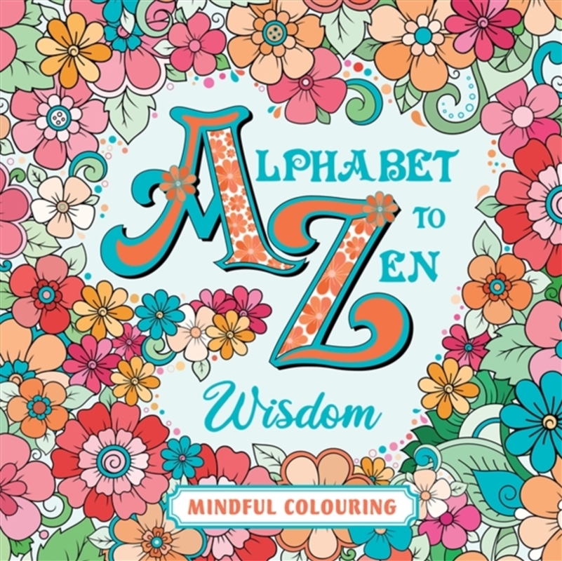 Alphabet To Zen Colouring: Wisdom : A 48-Page Adult Colouring Book Of Inspiring Words And Creative P/Product Detail/Adults Colouring