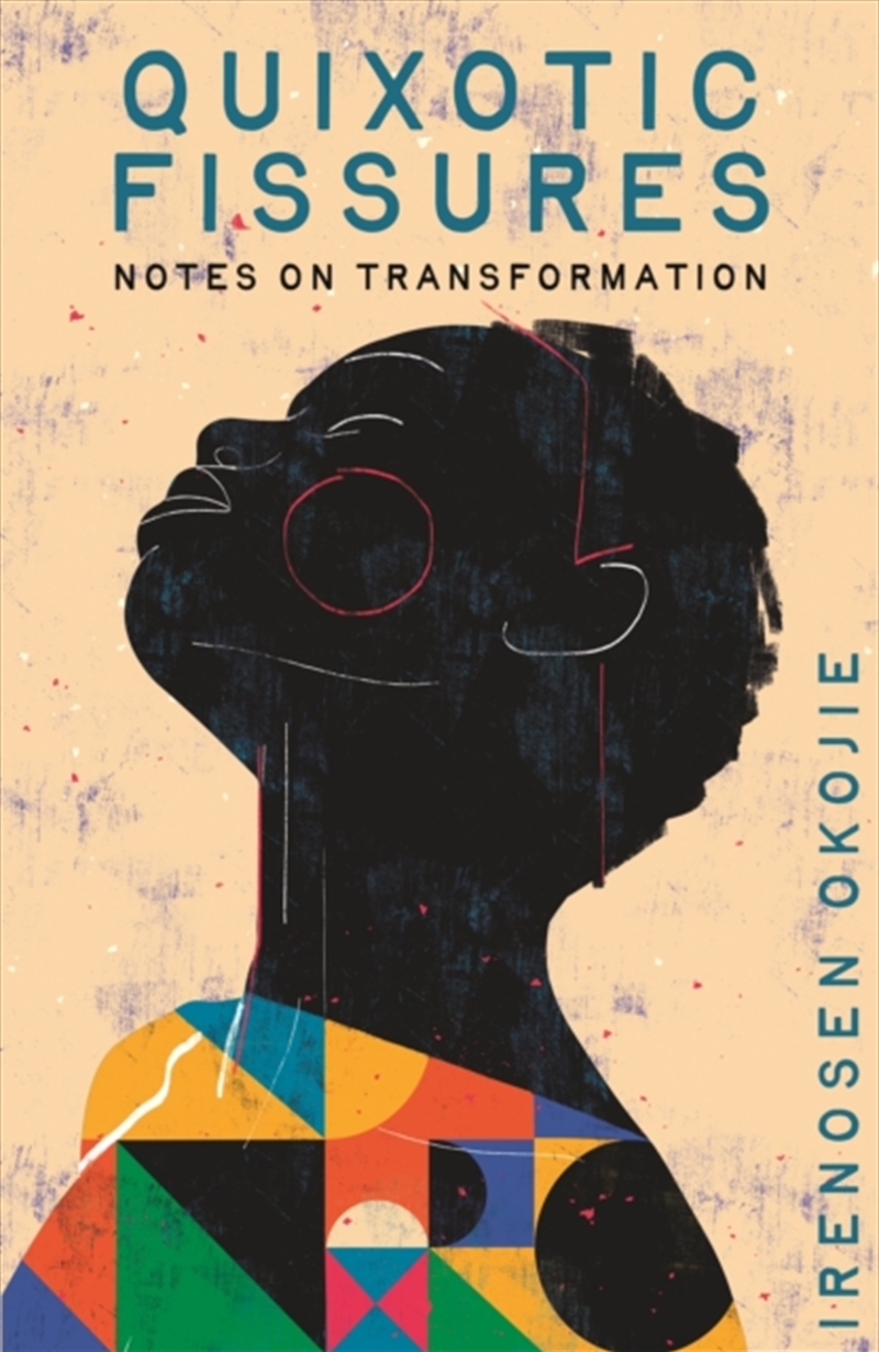 Quixotic Fissures : Notes On Transformation/Product Detail/Literature & Poetry