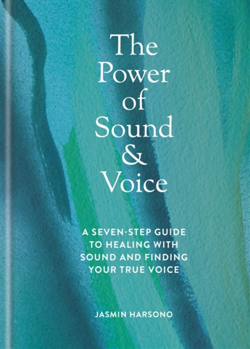 The Power Of Sound & Voice : A Seven-Step Guide To Healing With Sound And Finding Your True Voice/Product Detail/Religion & Beliefs
