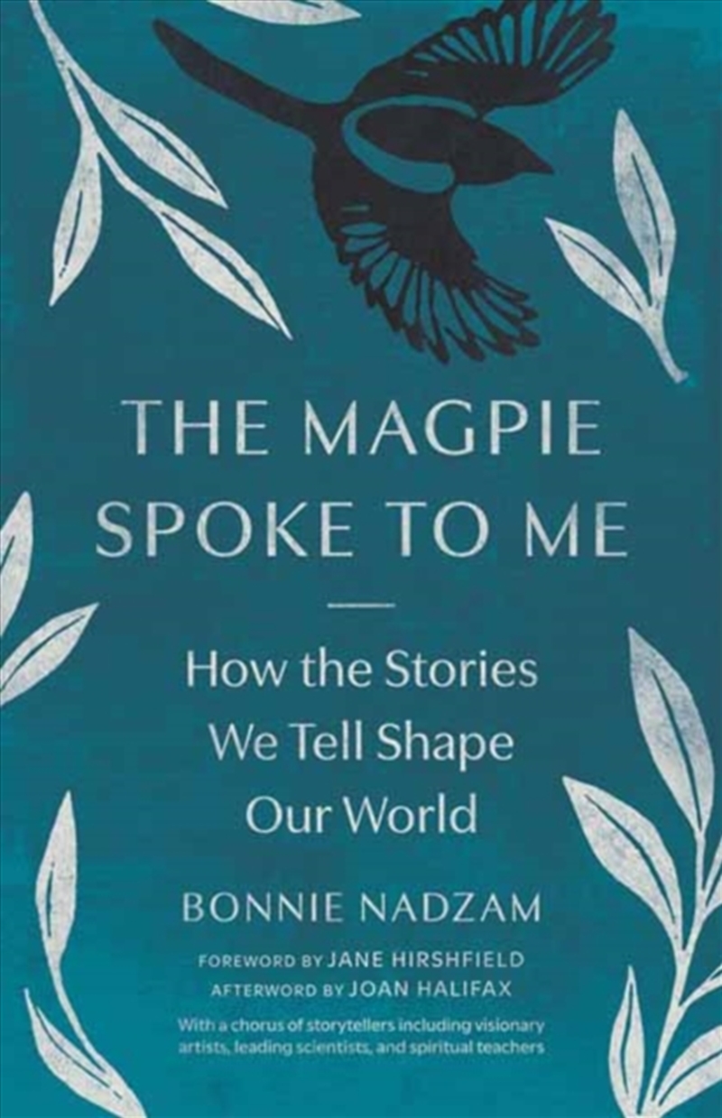 The Magpie Spoke To Me : How The Stories We Tell Shape Our World/Product Detail/Literature & Poetry