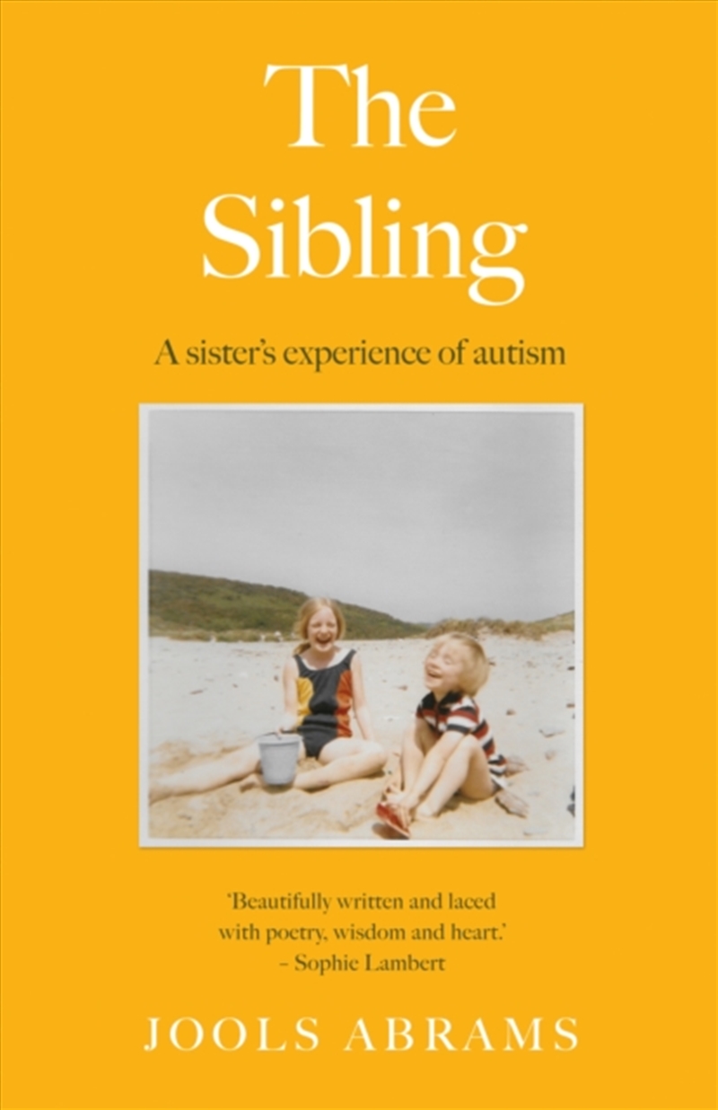 The Sibling : A Sister's Experience Of Autism/Product Detail/Biographies & True Stories