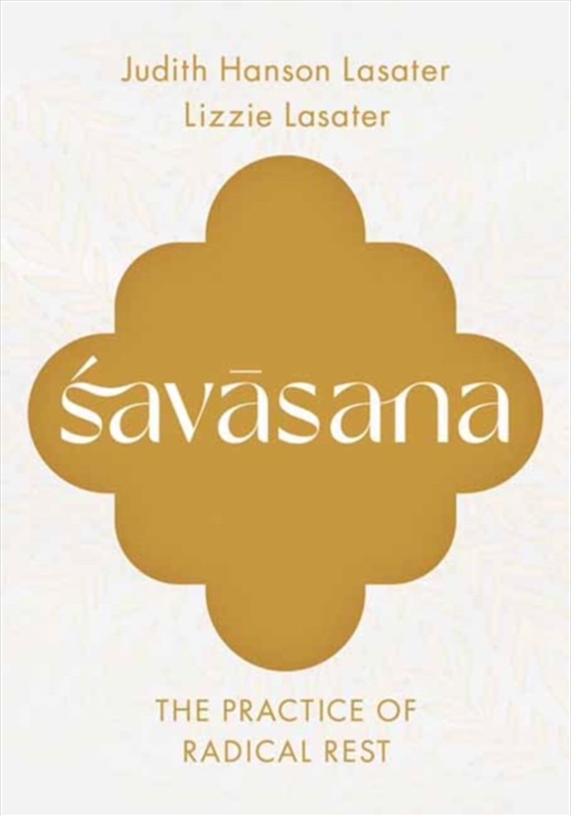 Savasana : The Practice Of Radical Rest/Product Detail/Fitness, Diet & Weightloss