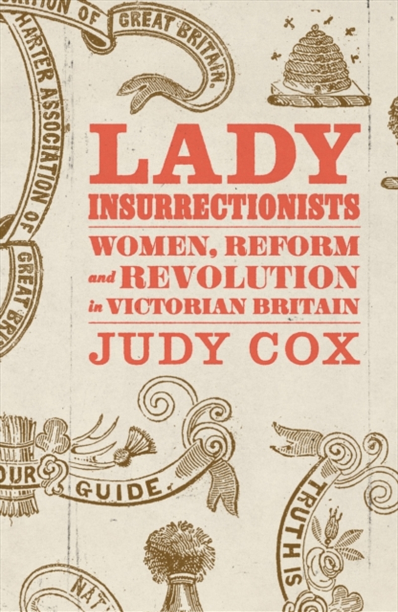 Lady Insurrectionists : Women, Reform And Revolution In Victorian Britain/Product Detail/Politics & Government