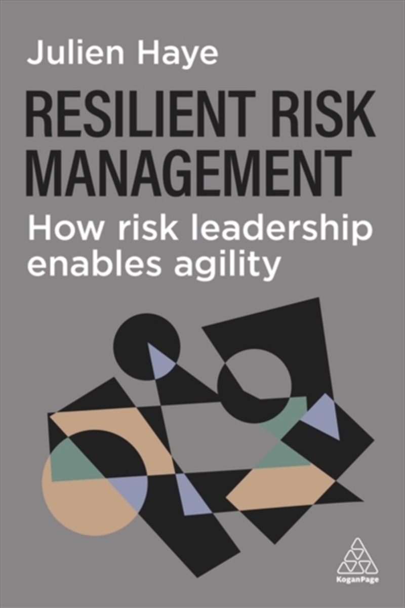 Resilient Risk Management : How Risk Leadership Enables Agility/Product Detail/Business Leadership & Management