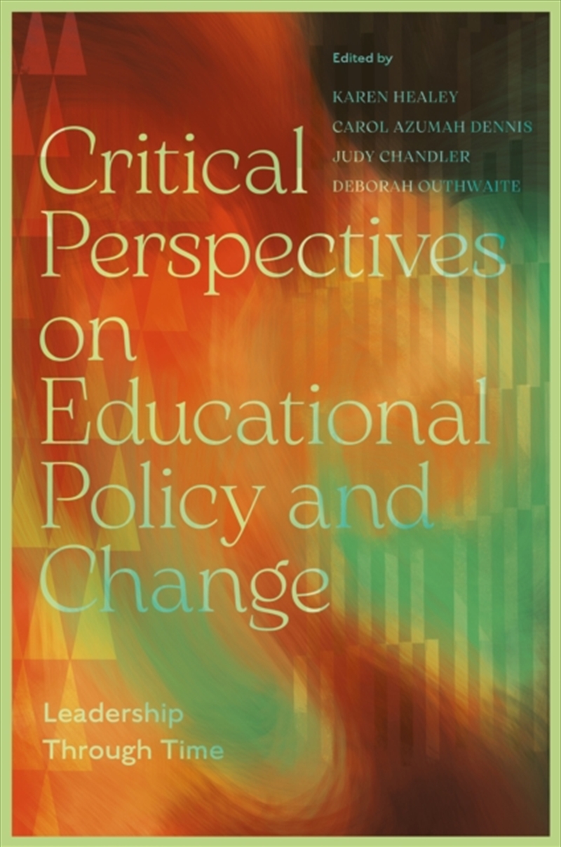 Critical Perspectives On Educational Policy And Change : Leadership Through Time/Product Detail/Teaching
