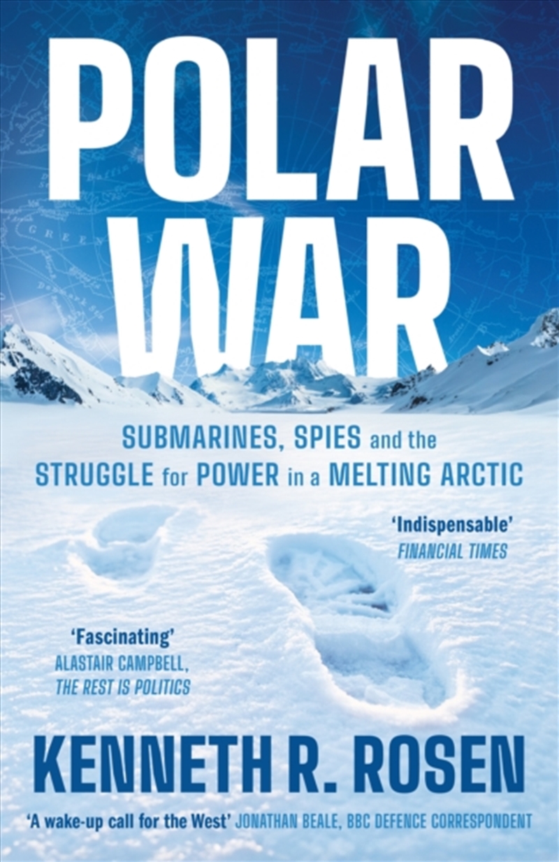 Polar War : Submarines, Spies And The Struggle For Power In A Melting Arctic: The Instant Sunday Tim/Product Detail/Politics & Government