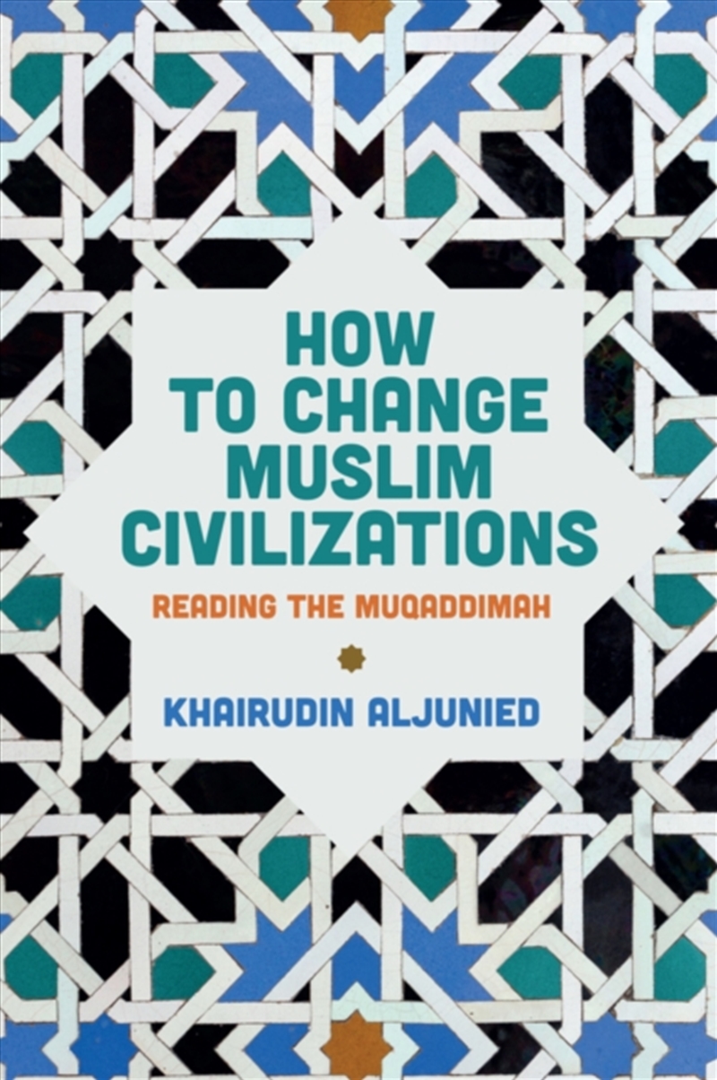 How To Change Muslim Civilizations : Reading The Muqaddimah/Product Detail/Religion & Beliefs