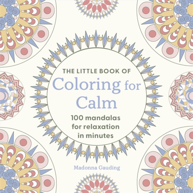 The Little Book of Coloring for Calm : 100 Mandalas for Relaxation in Minutes/Product Detail/Adults Colouring