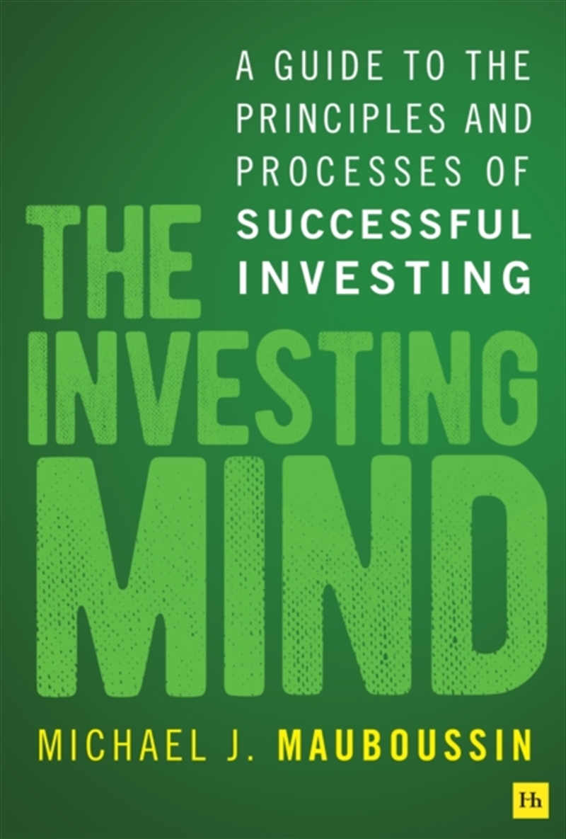 The Investing Mind : A Guide to the Principles and Processes of Successful Investing/Product Detail/Accounting & Finance