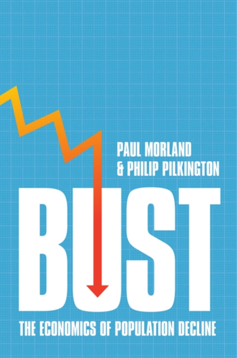 Bust : The Economics of Population Decline/Product Detail/Society & Culture