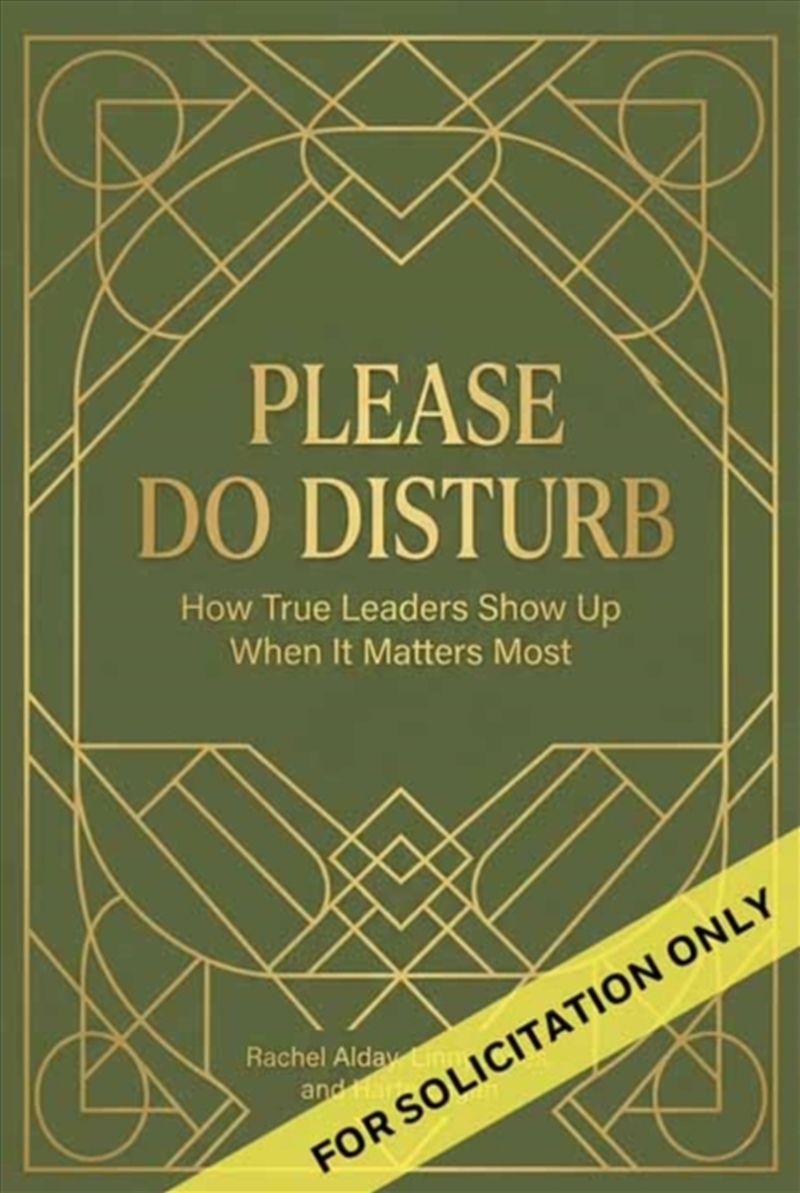 Please Do Disturb : How True Leaders Show Up When It Matters Most/Product Detail/Business Leadership & Management