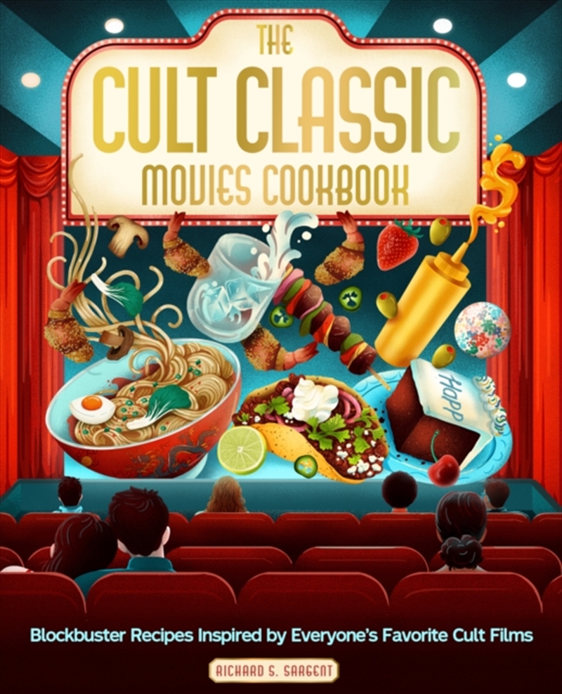 The Cult Classic Movies Cookbook : Blockbuster Recipes Inspired by Everyone's Favorite Cult Films/Product Detail/Recipes, Food & Drink