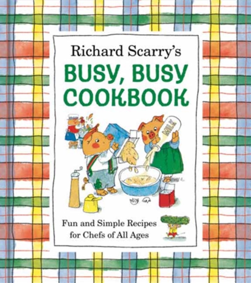 Richard Scarry's Busy, Busy Cookbook : Fun and Simple Recipes for Chefs of All Ages/Product Detail/Recipes, Food & Drink
