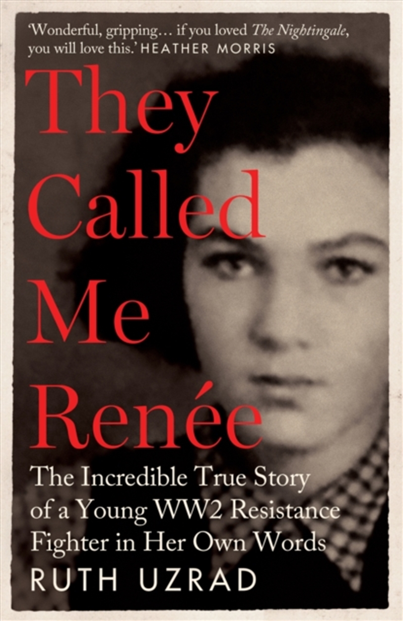 They Called Me Renee : The Incredible True Story of a Young WW2 Resistance Fighter in Her Own Words/Product Detail/Military