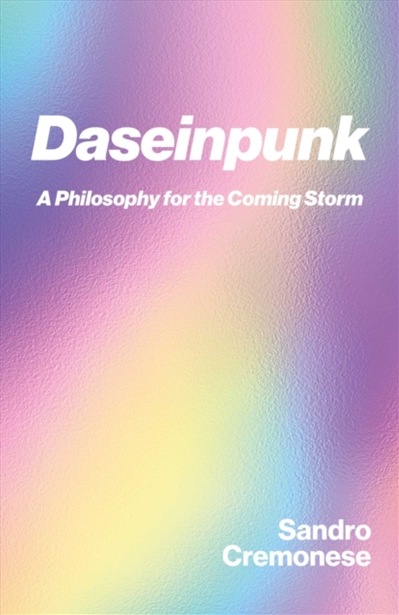 Daseinpunk : A Philosophy for the Coming Storm/Product Detail/Reading