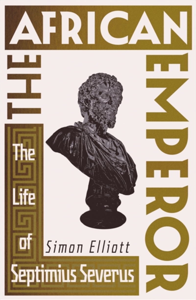 The African Emperor : The Life of Septimius Severus/Product Detail/Biographies & True Stories