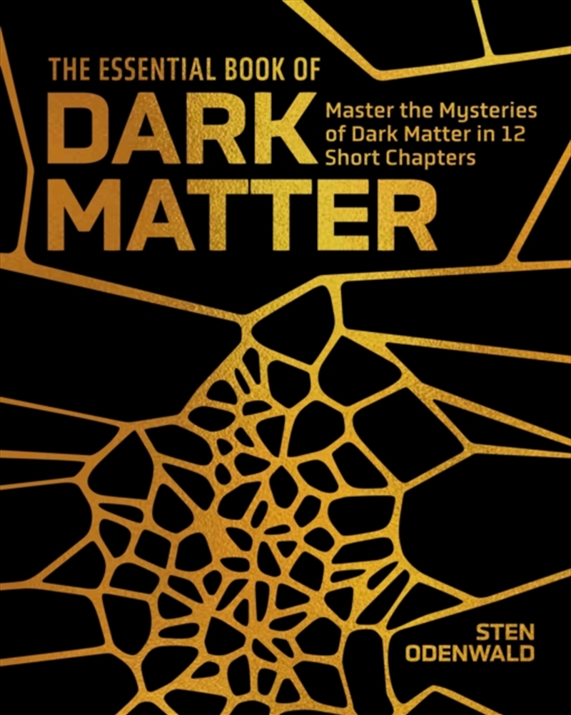 The Essential Book of Dark Matter : Master the Mysteries of Dark Matter in 12 Short Chapters/Product Detail/Animals & Nature