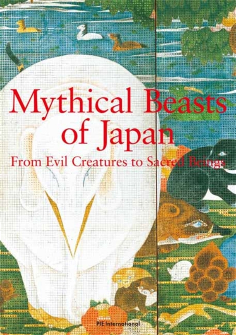 Mythical Beasts of Japan : From Evil Creatures to Sacred Beings/Product Detail/Art