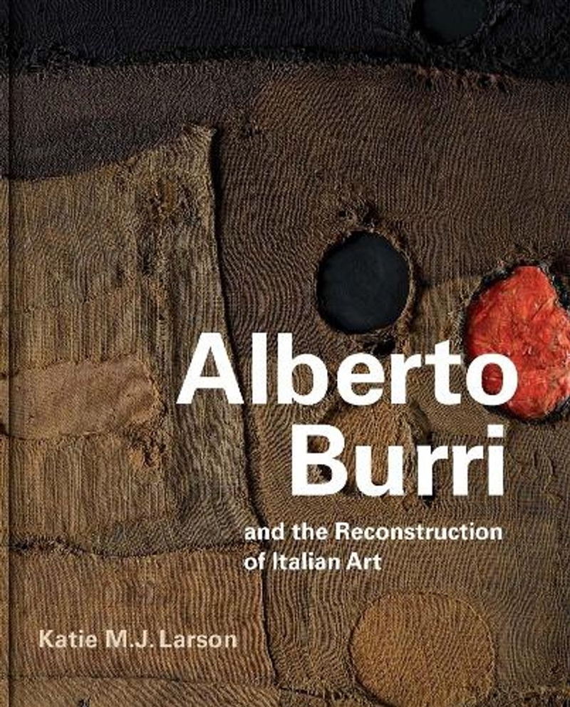 Alberto Burri And The Reconstruction Of Italian Art/Product Detail/Art