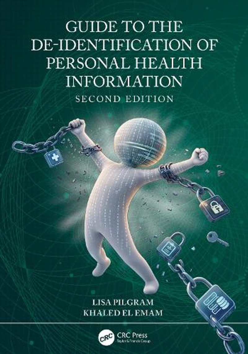 Guide to the De-Identification of Personal Health Information/Product Detail/Computing & IT
