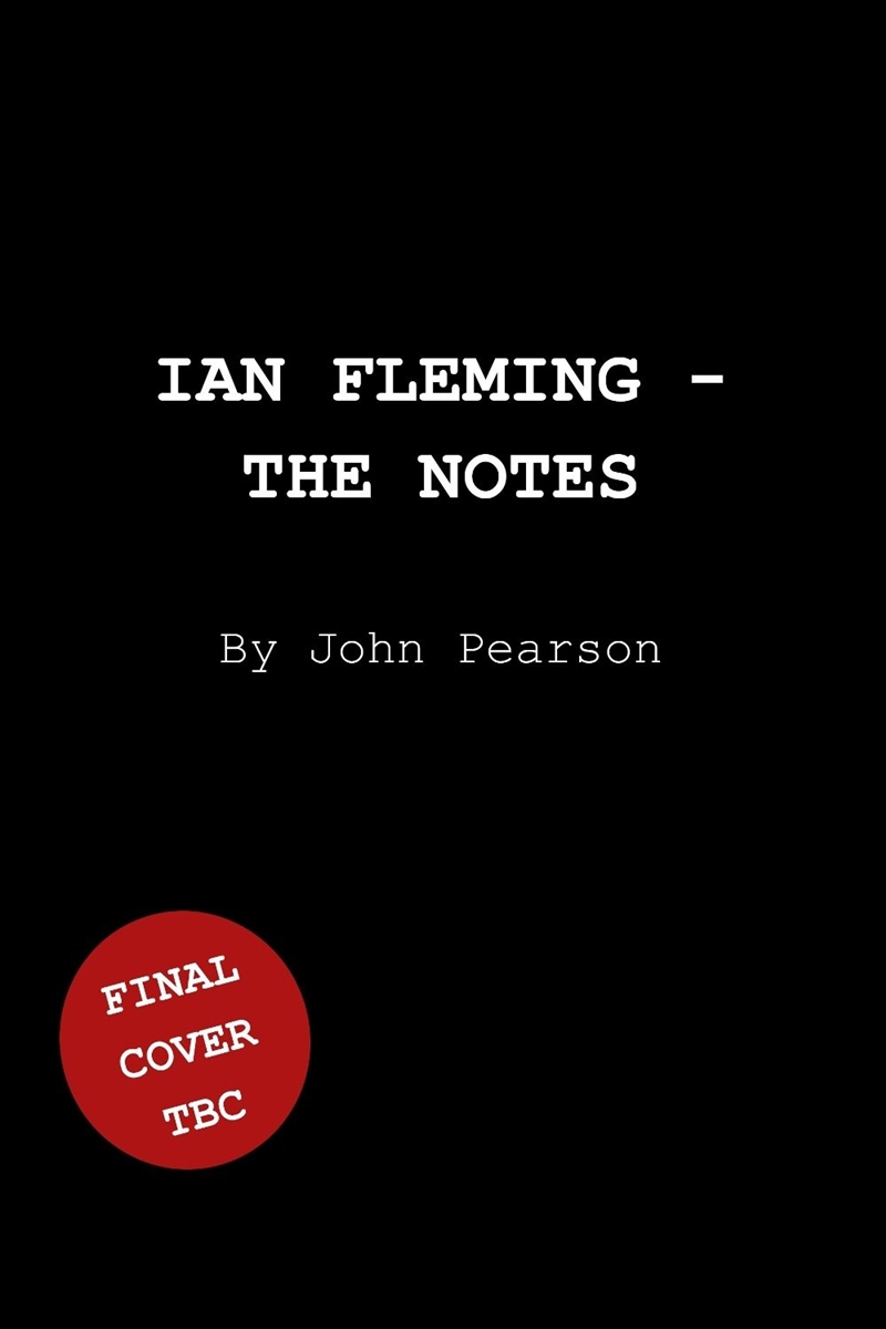 Ian Fleming: The Notes/Product Detail/Biographies & True Stories