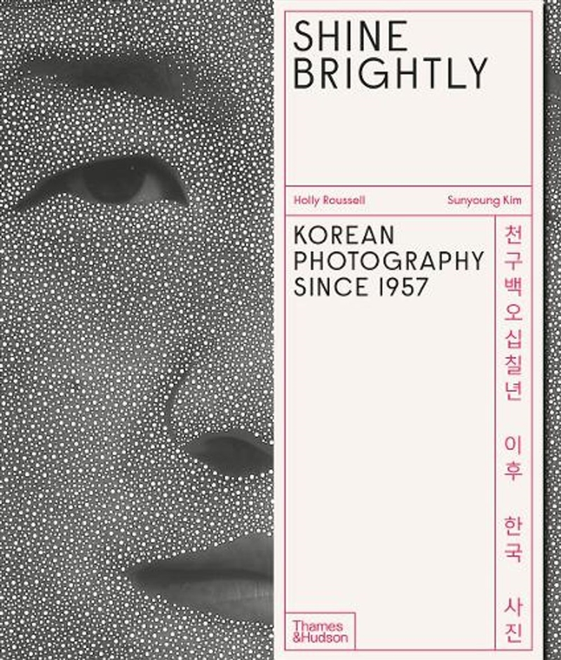 Shine Brightly : Korean Photography Since 1957/Product Detail/Photography