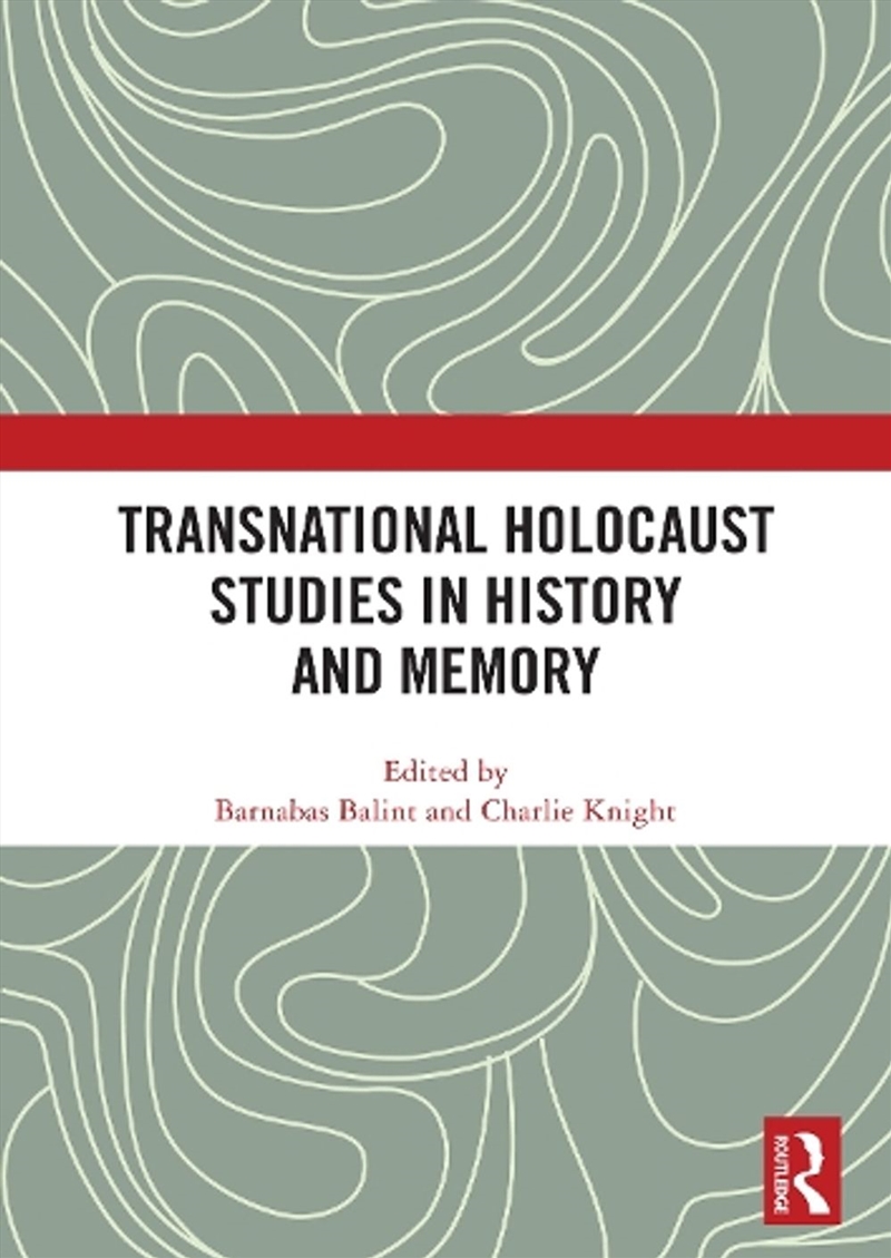 Transnational Holocaust Studies in History and Memory/Product Detail/History
