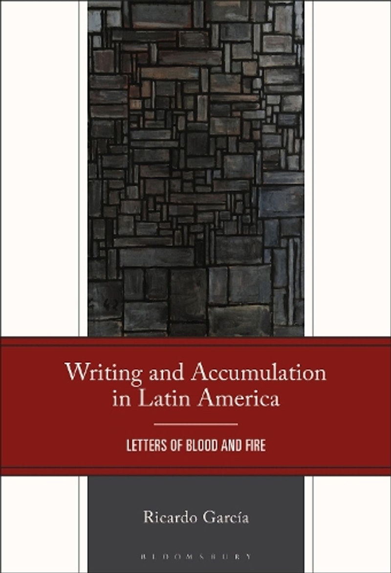 Writing and Accumulation in Latin America: Letters of Blood and Fire/Product Detail/Literature & Poetry
