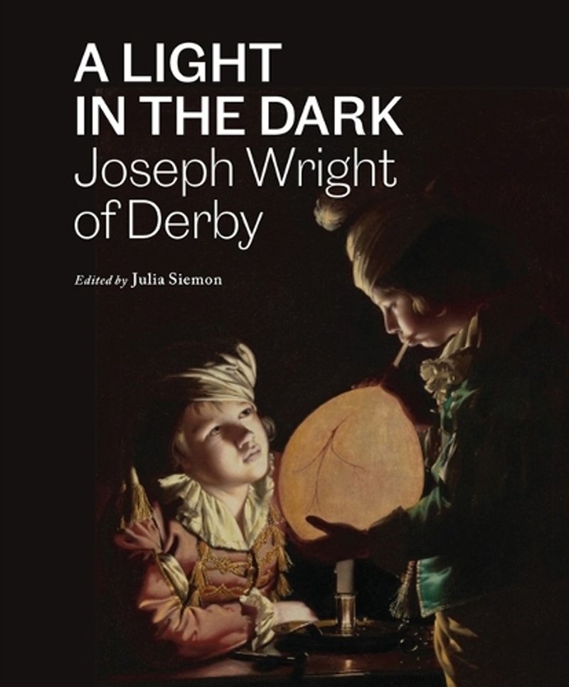 A Light In The Dark : Joseph Wright Of Derby/Product Detail/Art