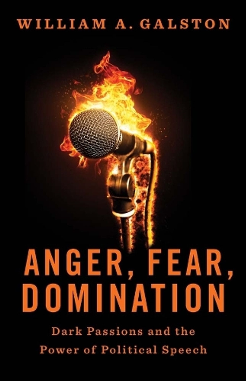 Anger, Fear, Domination : Dark Passions and the Power of Political Speech/Product Detail/Politics & Government