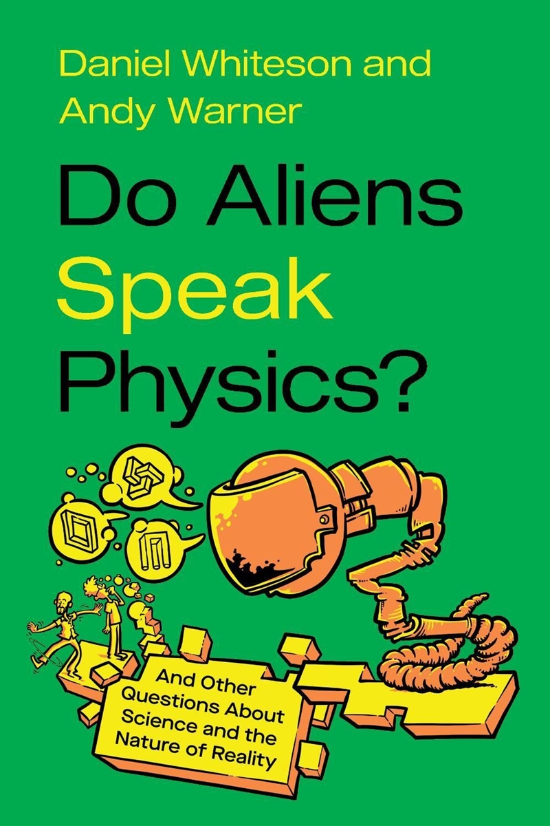Do Aliens Speak Physics? : And Other Questions About Science And The Nature Of Reality/Product Detail/Science