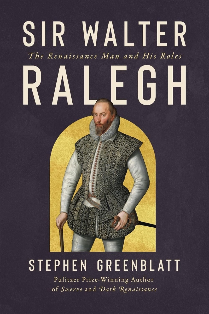 Sir Walter Ralegh : The Renaissance Man and His Roles/Product Detail/History