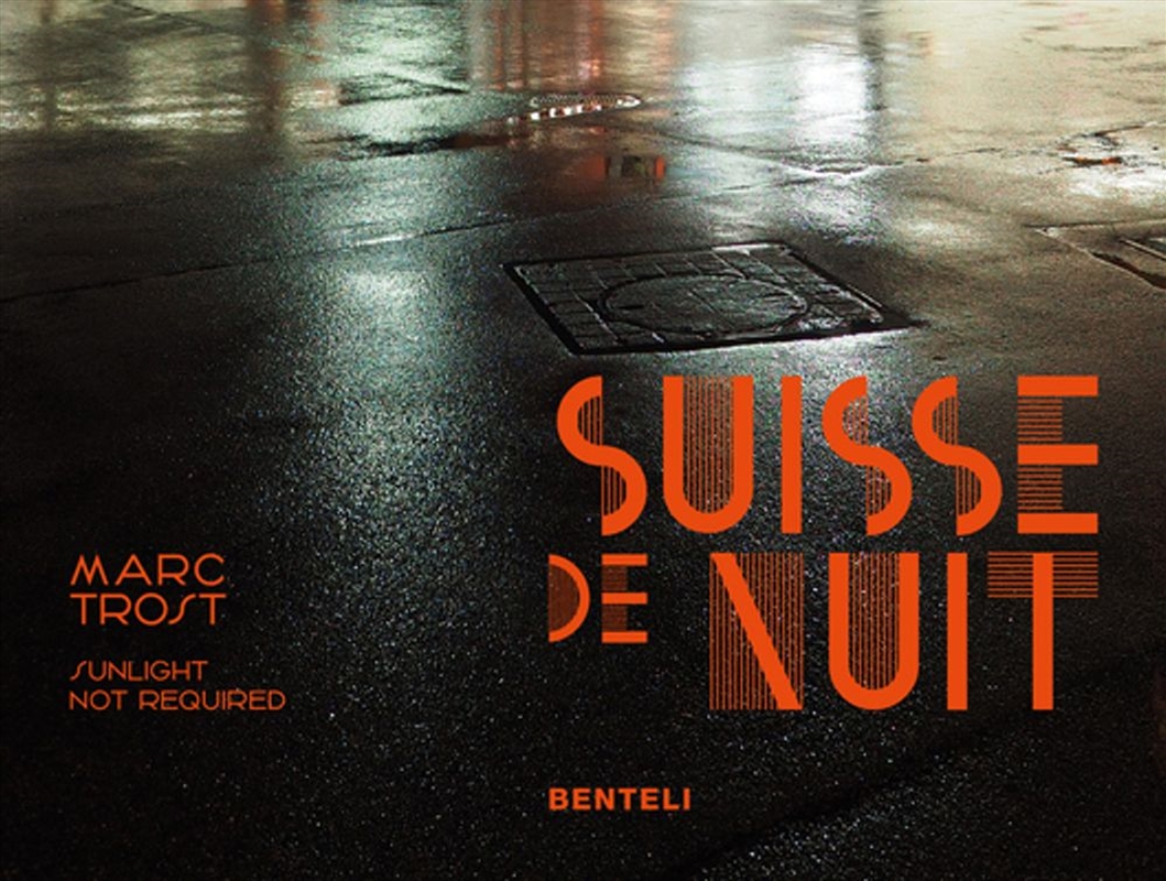 Suisse de Nuit : Sunlight not Required/Product Detail/Photography