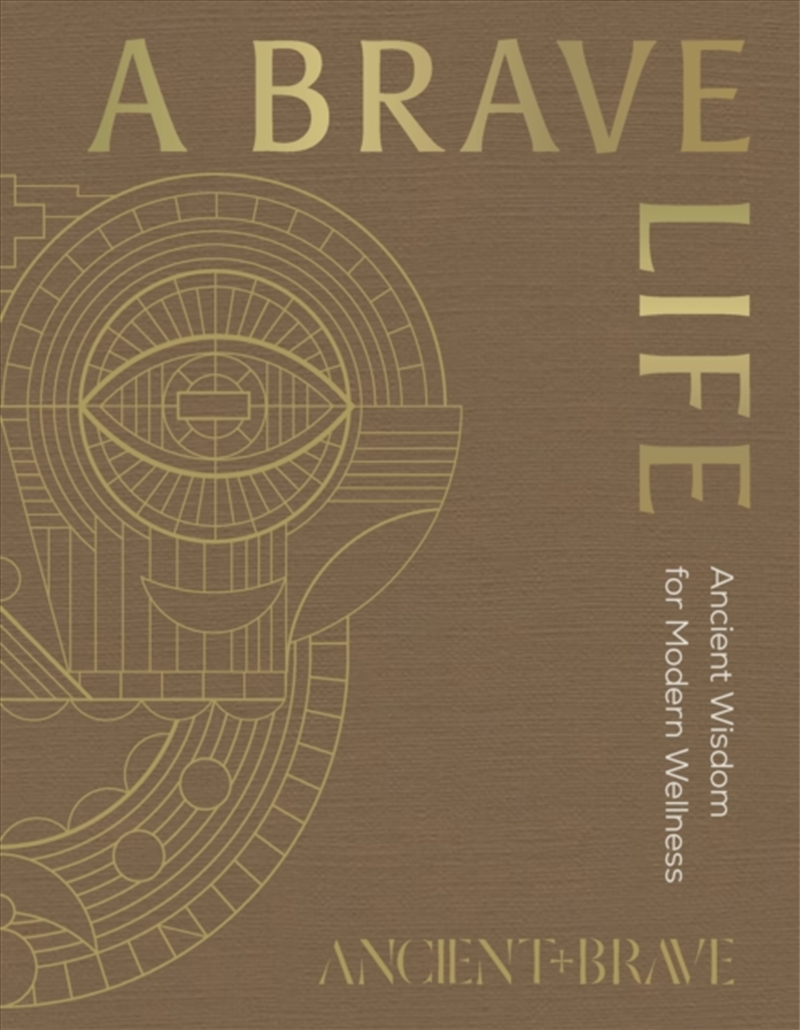 A Brave Life : Ancient Wisdom for Modern Wellness/Product Detail/Self Help & Personal Development