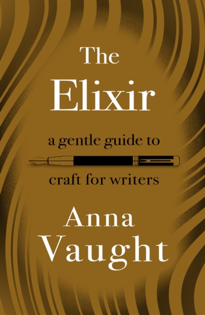The Elixir : A Gentle Guide to Craft for Writers/Product Detail/Literature & Poetry