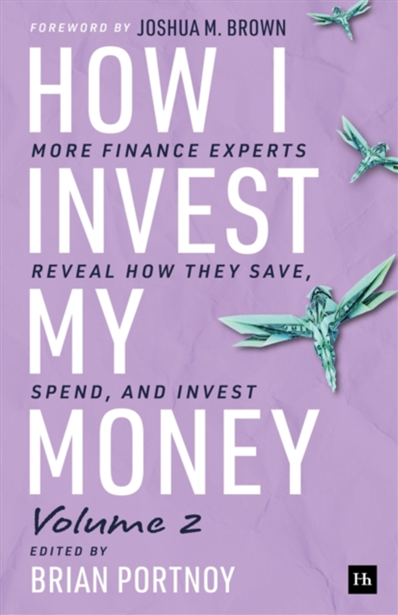 How I Invest My Money Volume Two : More finance experts reveal how they save, spend, and invest/Product Detail/Business Leadership & Management
