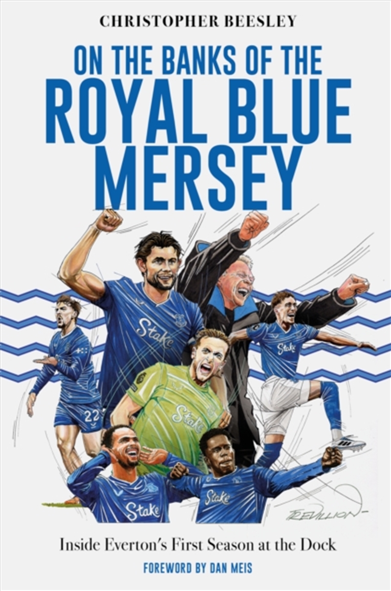 On the Banks of the Royal Blue Mersey : The Inside Story of Everton's First Season at Bramley Moore/Product Detail/Sport & Recreation