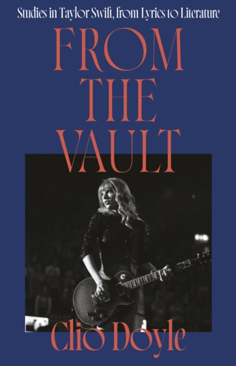From the Vault : Studies in Taylor Swift, from Lyrics to Literature/Product Detail/Arts & Entertainment