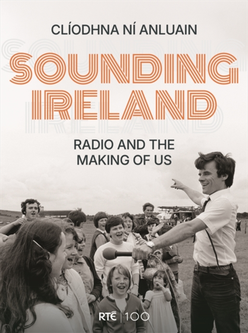 Sounding Ireland : Radio and the Making of Us/Product Detail/History