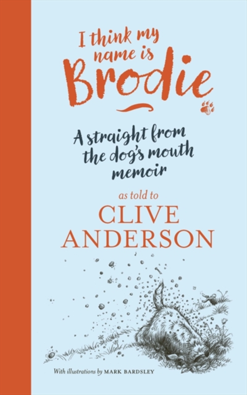 I Think My Name is Brodie : A straight from-the-dog's-mouth memoir/Product Detail/Comedy