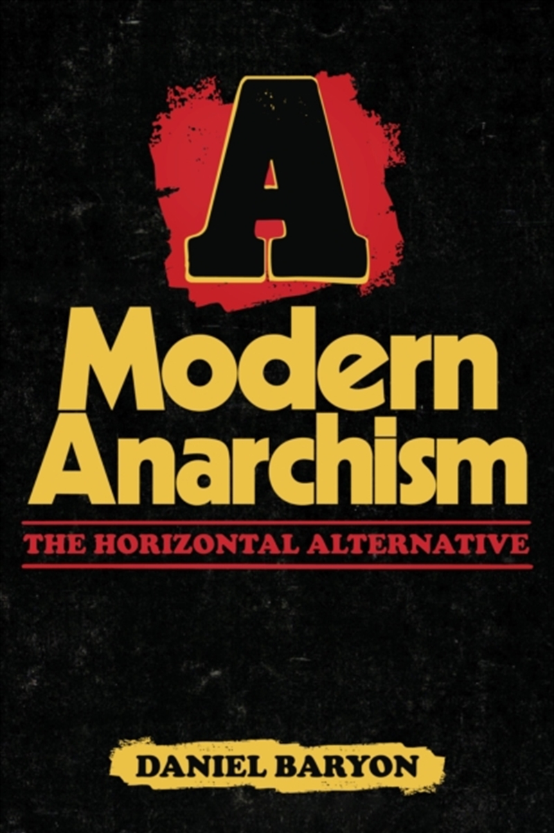A Modern Anarchism : The Horizontal Alternative/Product Detail/Politics & Government