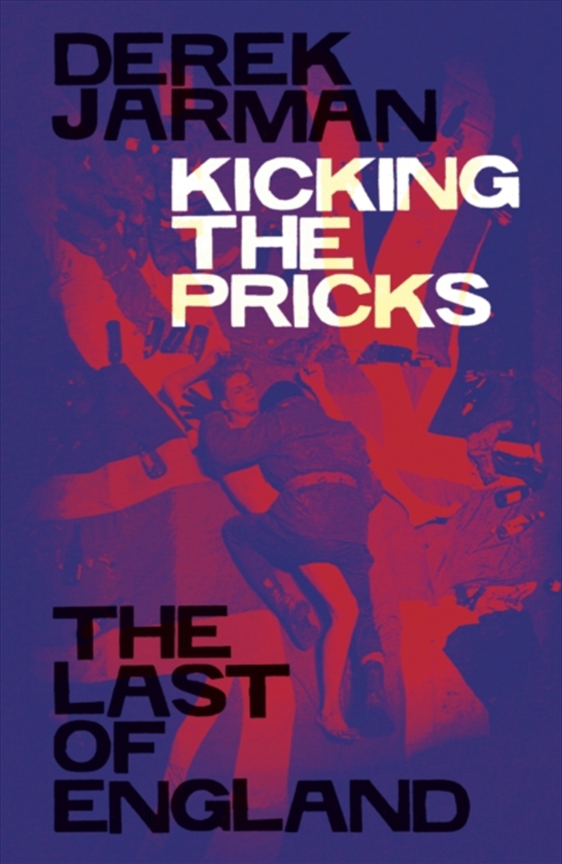 Kicking the Pricks : The Last of England/Product Detail/Arts & Entertainment Biographies