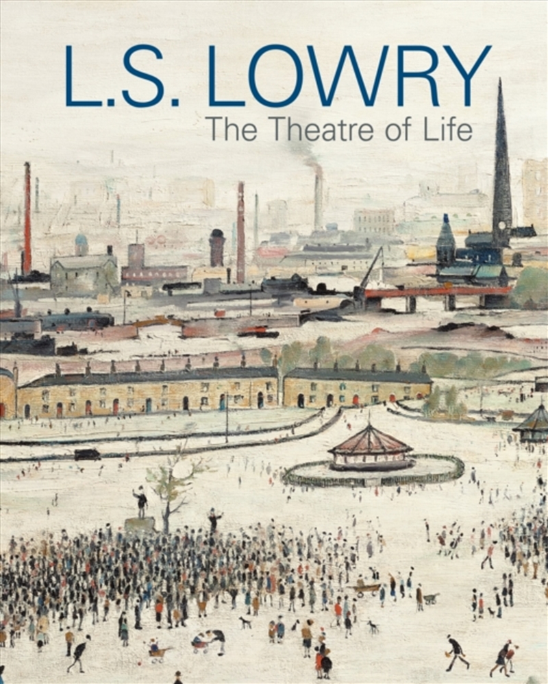 L.S. Lowry : The Theatre of Life/Product Detail/Art