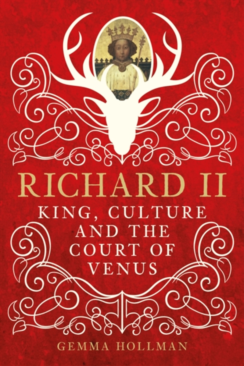 Richard II : King, Culture and the Court of Venus/Product Detail/History