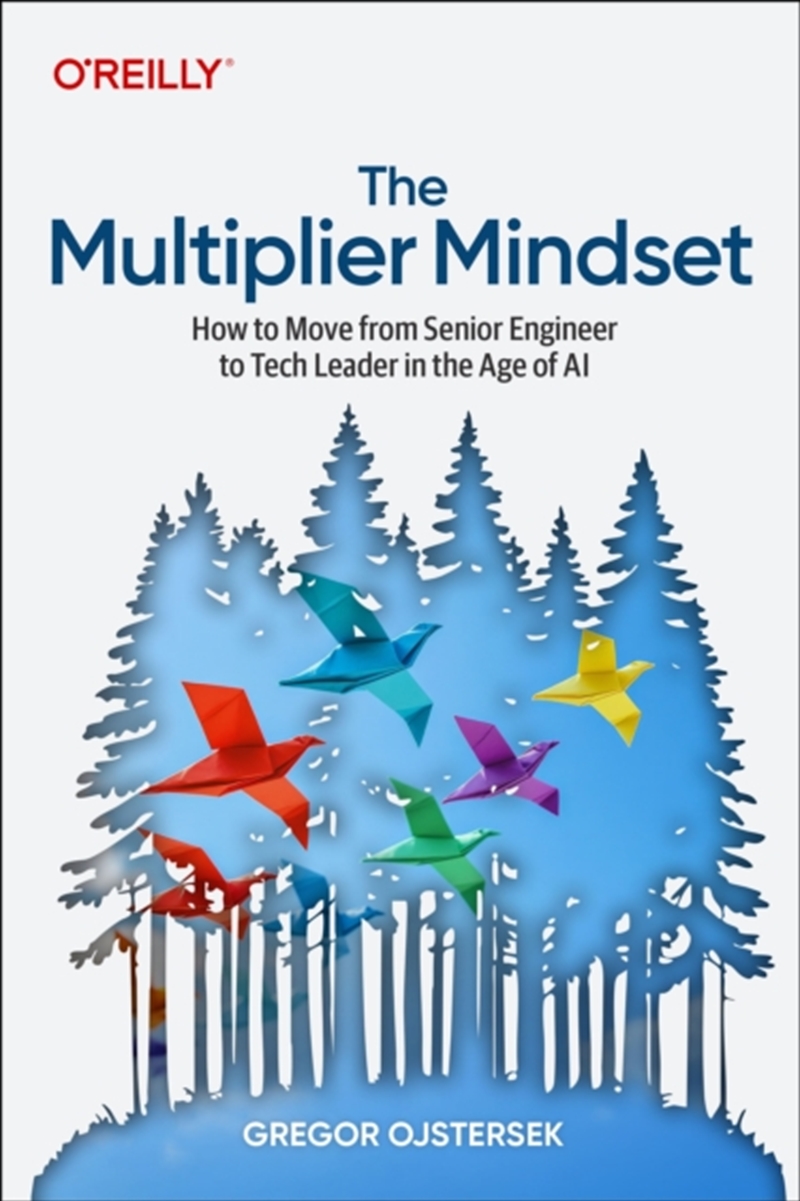 The Mulitplier Mindset : How to Move from Senior Engineer to Tech Leader in the Age of AI/Product Detail/Technology & Engineering