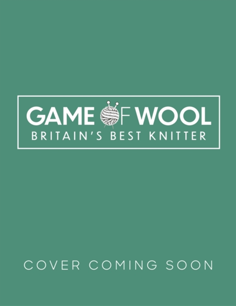 Game of Wool : How to get knitting, with 20 projects to create at home/Product Detail/Crafts & Handiwork