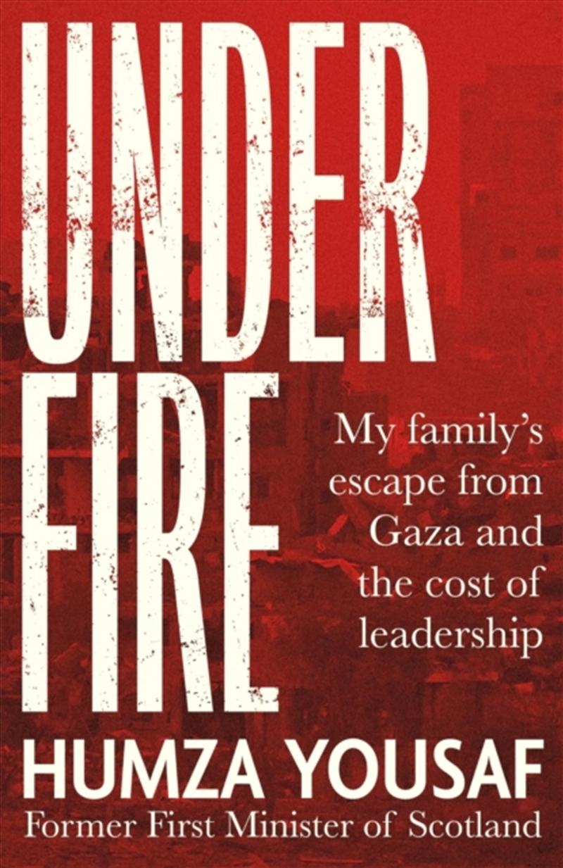 Under Fire : My Family’s Escape from Gaza and The Cost of Leadership/Product Detail/Biographies & True Stories